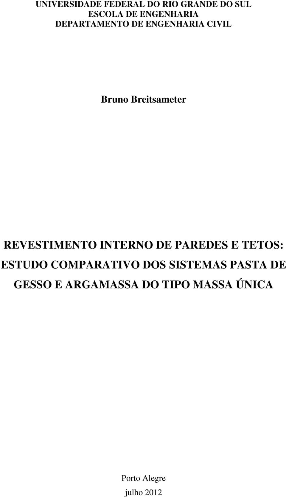 INTERNO DE PAREDES E TETOS: ESTUDO COMPARATIVO DOS SISTEMAS