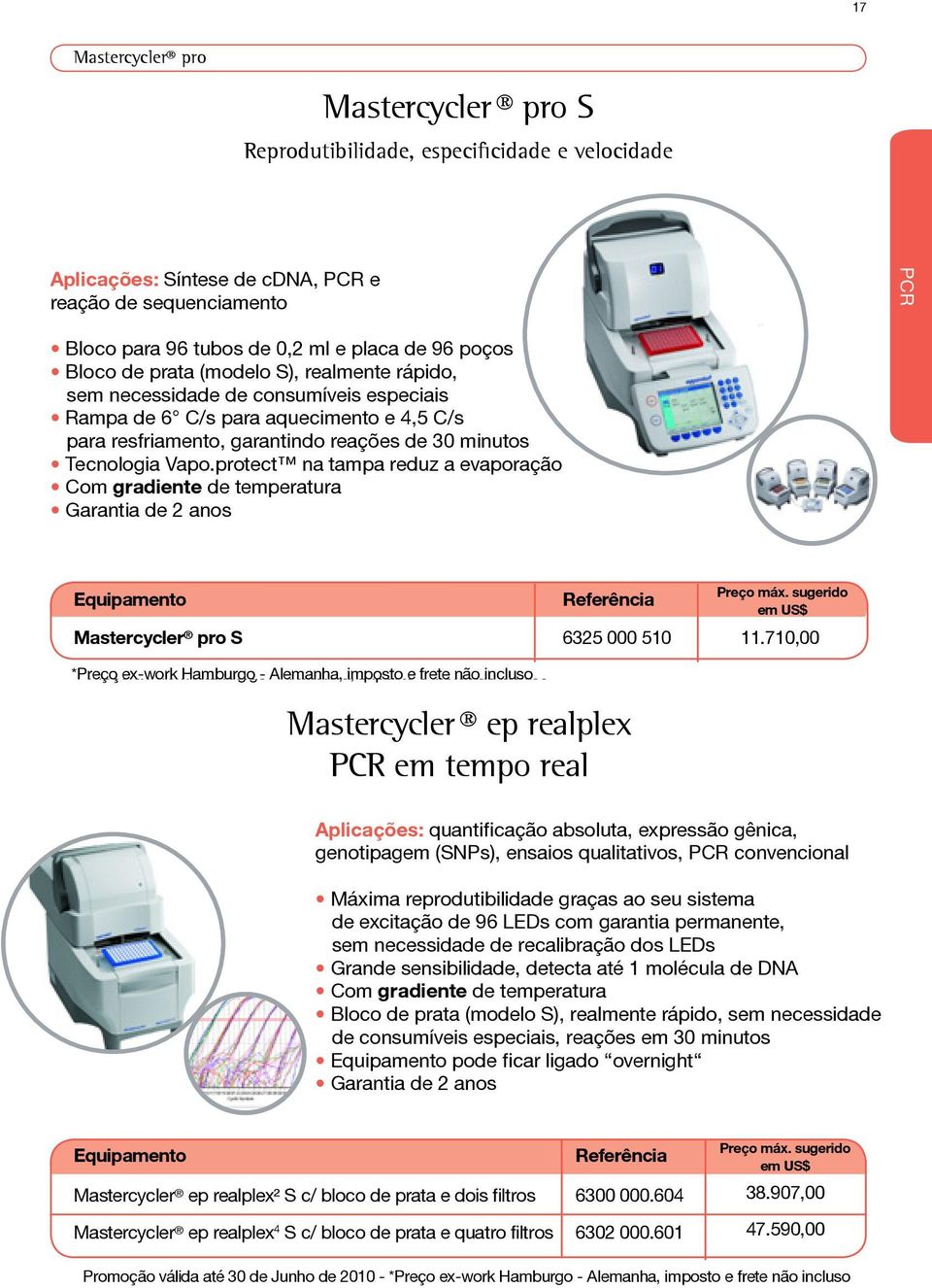 protect na tampa reduz a evaporação Com gradiente de temperatura Garantia de 2 anos Equipamento Referência Mastercycler pro S 6325 000 510 11.