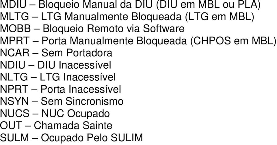 MBL) NCAR Sem Portadora NDIU DIU Inacessível NLTG LTG Inacessível NPRT Porta