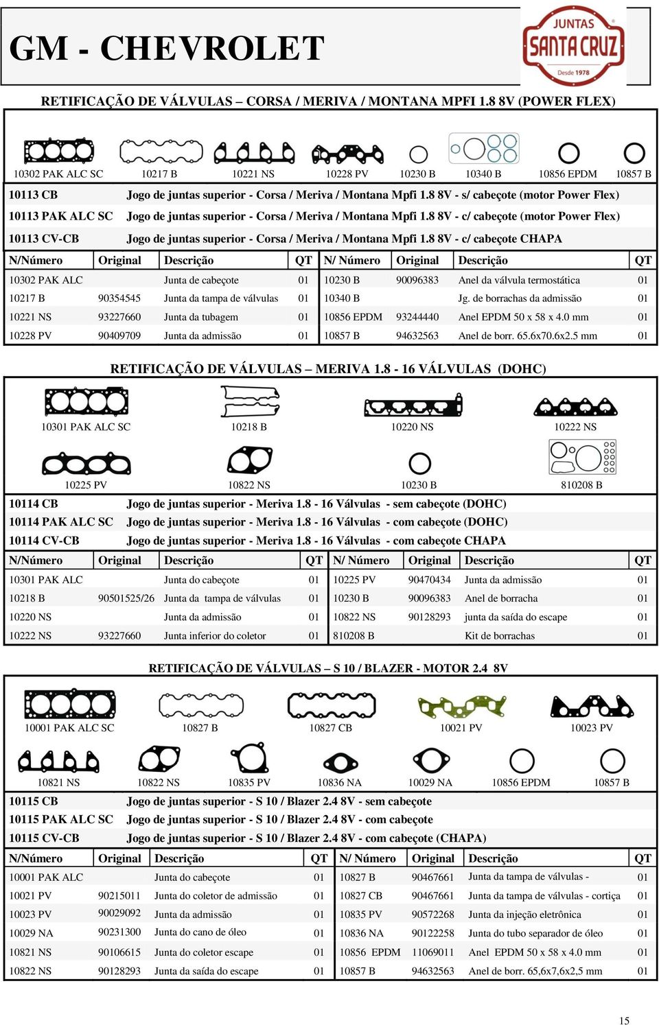 8 8V - s/ cabeçote (motor Power Flex) 10113 PAK ALC SC Jogo de juntas superior - Corsa / Meriva / Montana Mpfi 1.