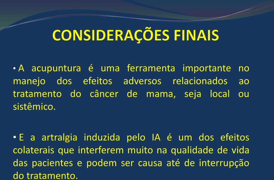 E a artralgia induzida pelo IA é um dos efeitos colaterais que interferem