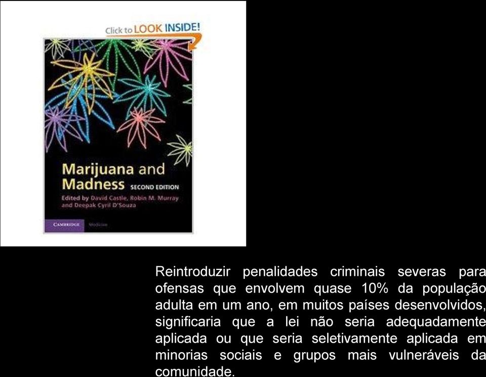 significaria que a lei não seria adequadamente aplicada ou que seria