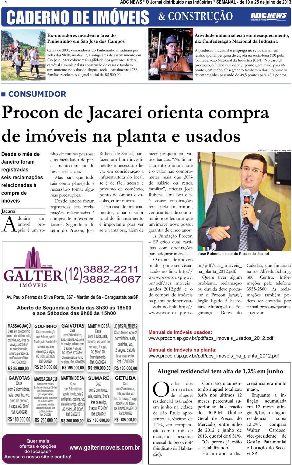 casas e também um aumento no valor do aluguel social. Atualmente 1758 famílias recebem o aluguel social de R$ 500,00.