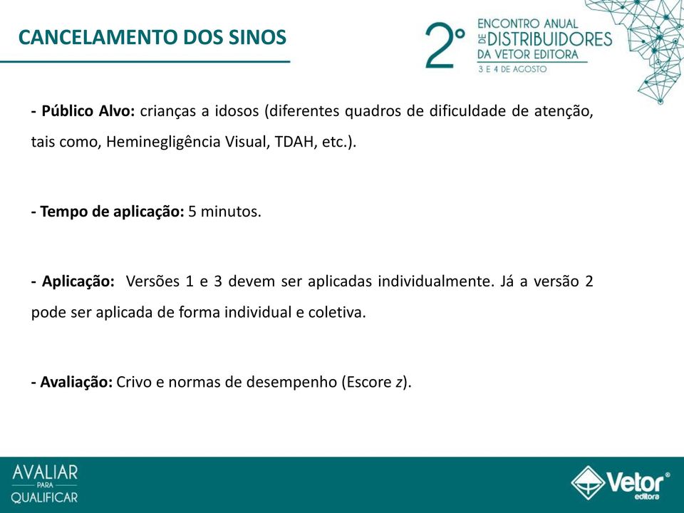 - Aplicação: Versões 1 e 3 devem ser aplicadas individualmente.