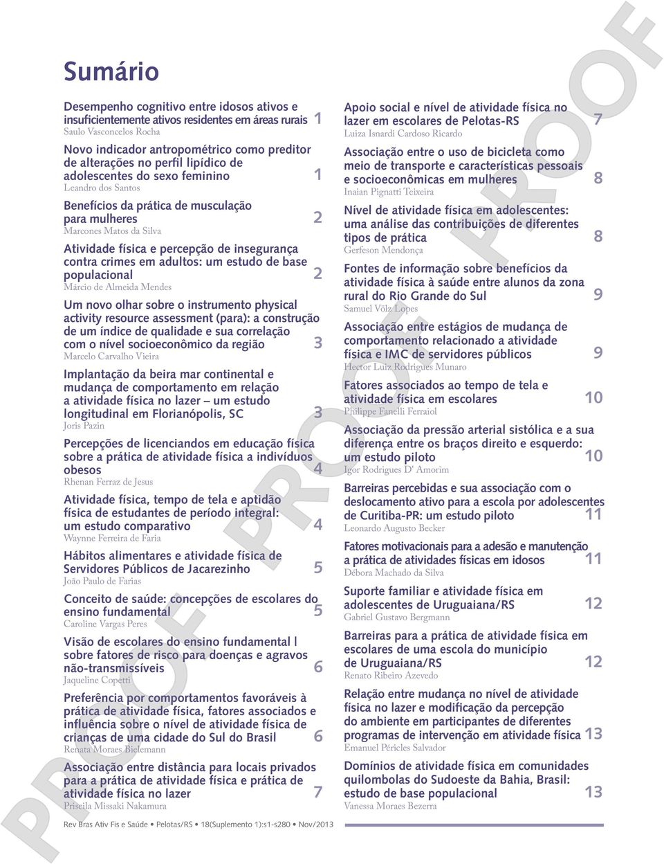 em adultos: um estudo de base populacional 2 Márcio de Almeida Mendes1 Um novo olhar sobre o instrumento physical activity resource assessment (para): a construção de um índice de qualidade e sua