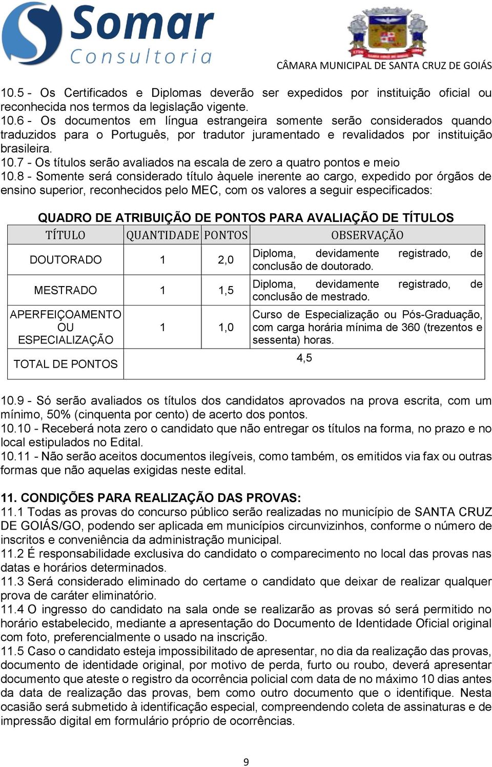 7 - Os títulos serão avaliados na escala de zero a quatro pontos e meio 10.