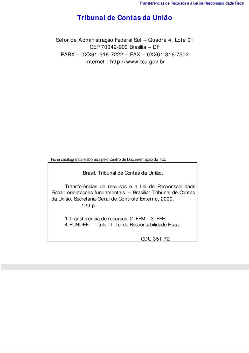 Tribunal de Contas da União.