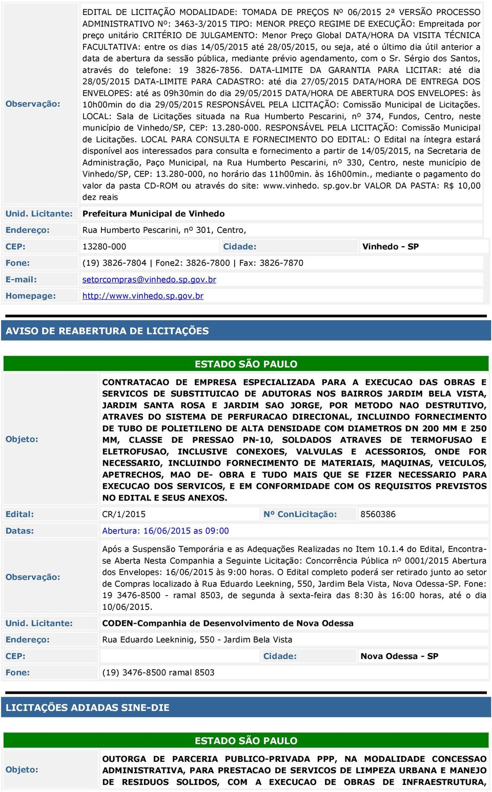 agendamento, com o Sr. Sérgio dos Santos, através do telefone: 19 3826-786.