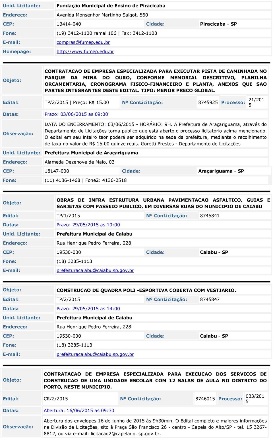 br CONTRATACAO DE EMPRESA ESPECIALIZADA PARA EXECUTAR PISTA DE CAMINHADA NO PARQUE DA MINA DO OURO, CONFORME MEMORIAL DESCRITIVO, PLANILHA ORCAMENTARIA, CRONOGRAMA FISICO-FINANCEIRO E PLANTA, ANEXOS