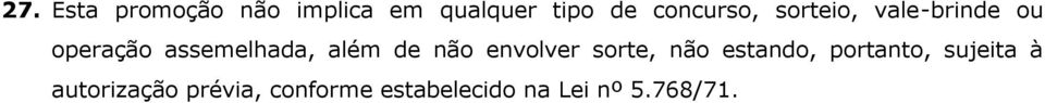 além de não envolver sorte, não estando, portanto,