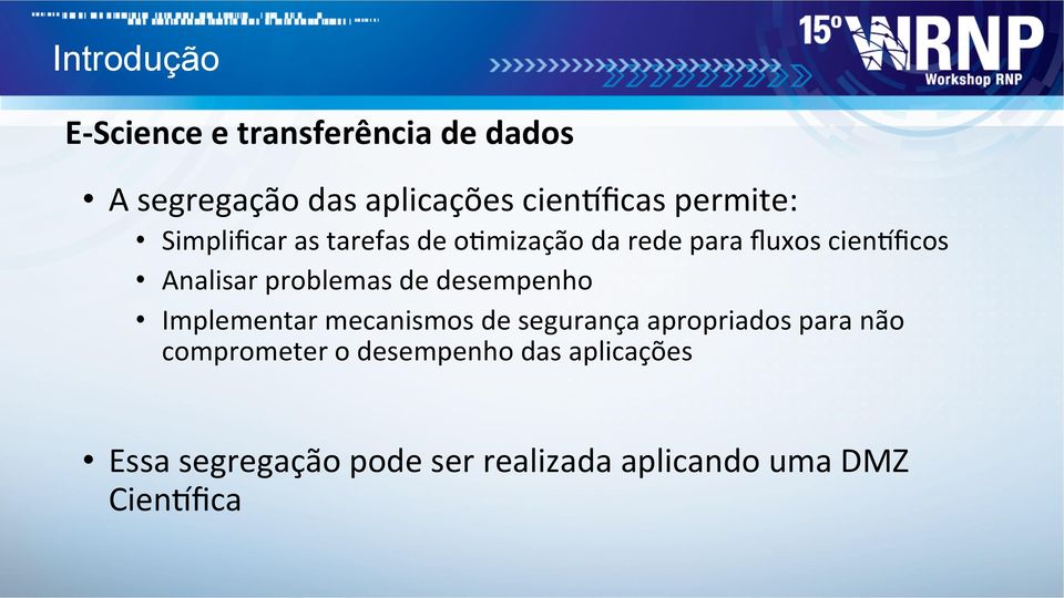 problemas de desempenho Implementar mecanismos de segurança apropriados para não