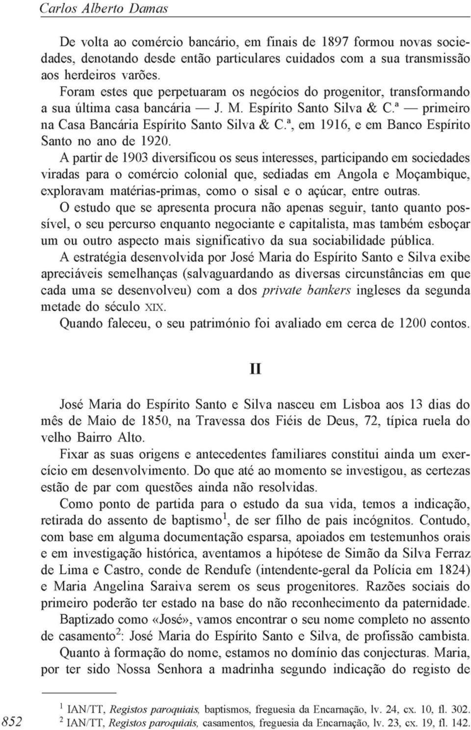 a, em 1916, e em Banco Espírito Santo no ano de 1920.