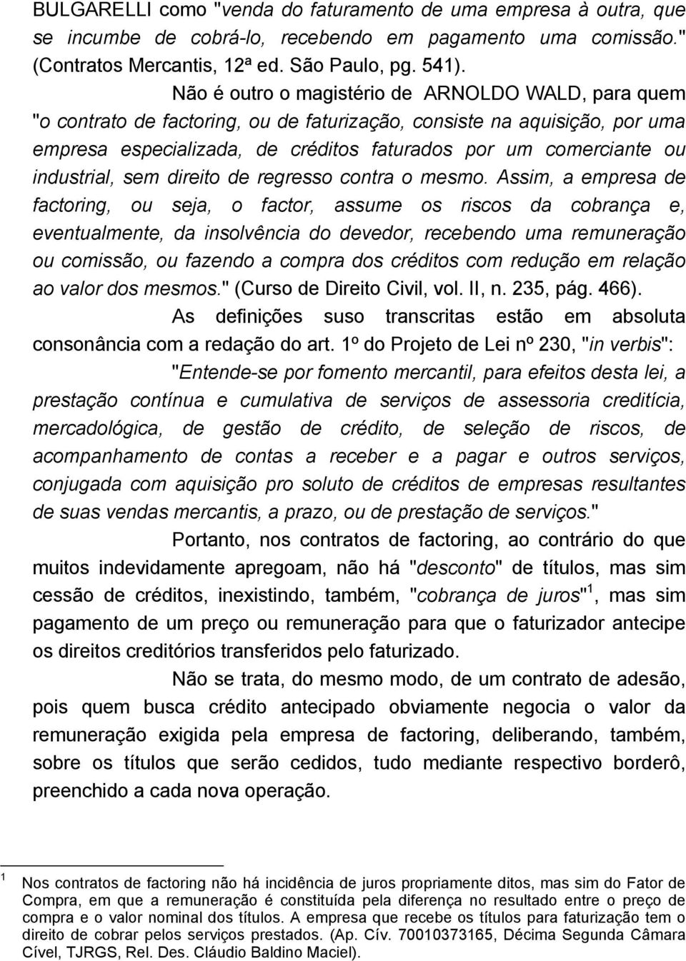 industrial, sem direito de regresso contra o mesmo.