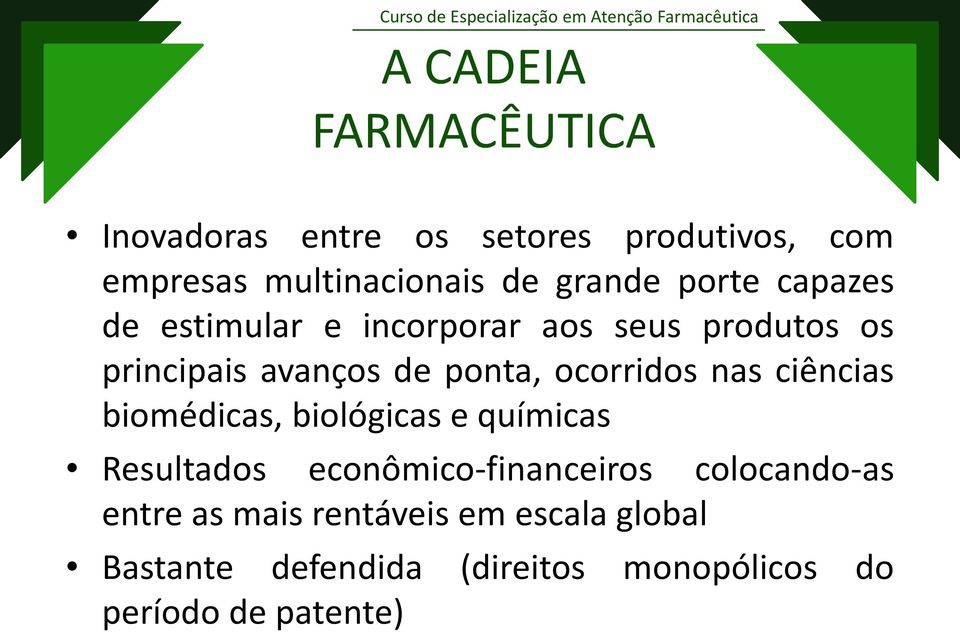 nas ciências biomédicas, biológicas e químicas Resultados econômico-financeiros colocando-as entre