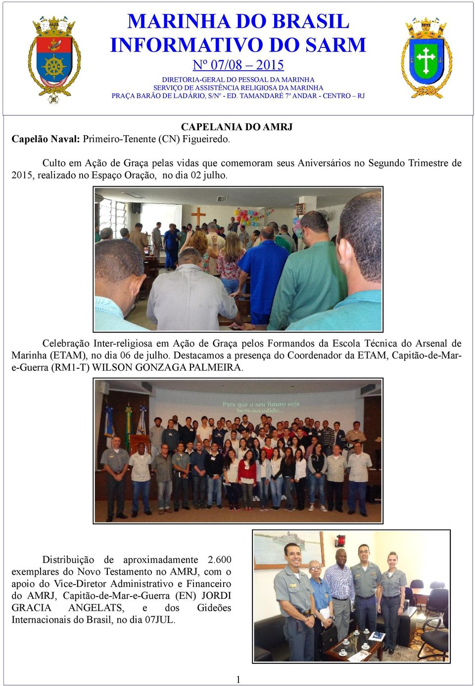 Culto em Ação de Graça pelas vidas que comemoram seus Aniversários no Segundo Trimestre de 2015, realizado no Espaço Oração, no dia 02 julho.