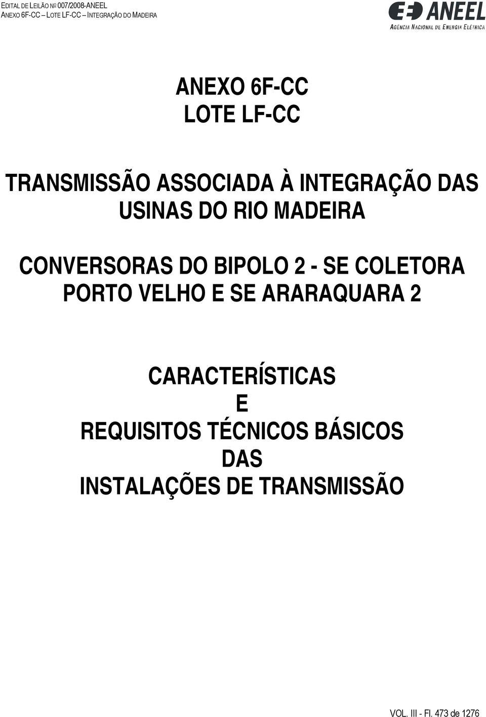 PORTO VELHO E SE ARARAQUARA 2 CARACTERÍSTICAS E REQUISITOS