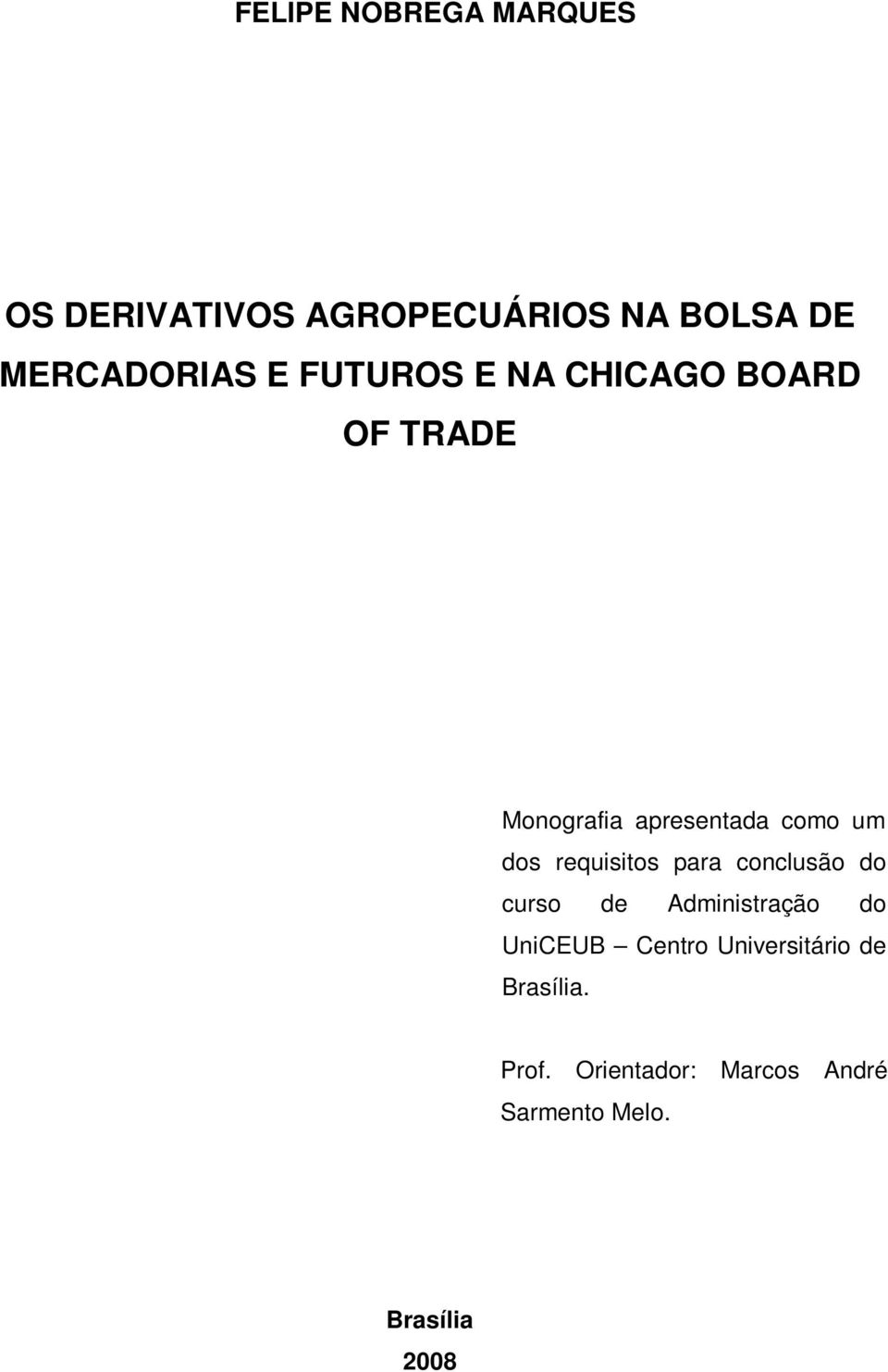 como um dos requisitos para conclusão do curso de Administração do UniCEUB