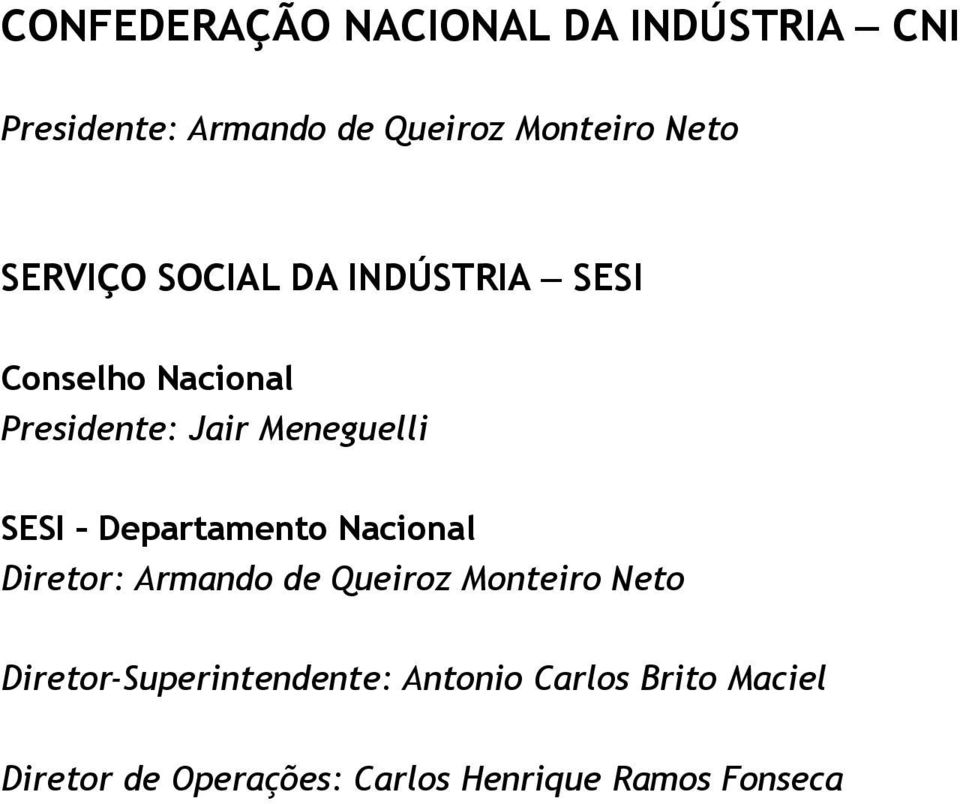 Departamento Nacional Diretor: Armando de Queiroz Monteiro Neto
