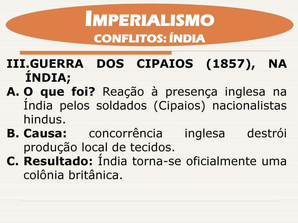 nacionalistas hindus. B.