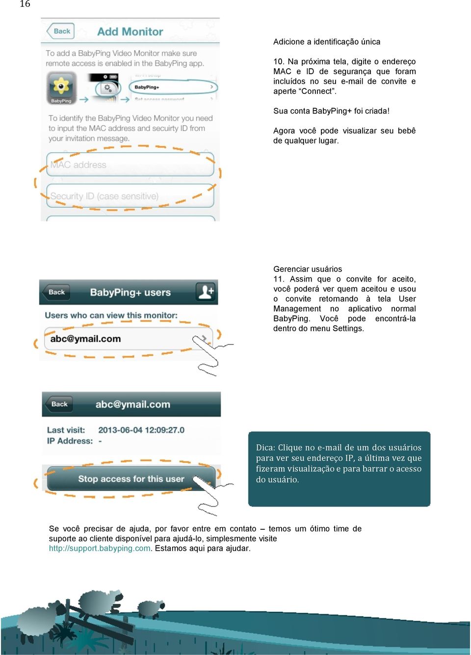 Assim que o convite for aceito, você poderá ver quem aceitou e usou o convite retornando à tela User Management no aplicativo normal BabyPing. Você pode encontrá-la dentro do menu Settings.