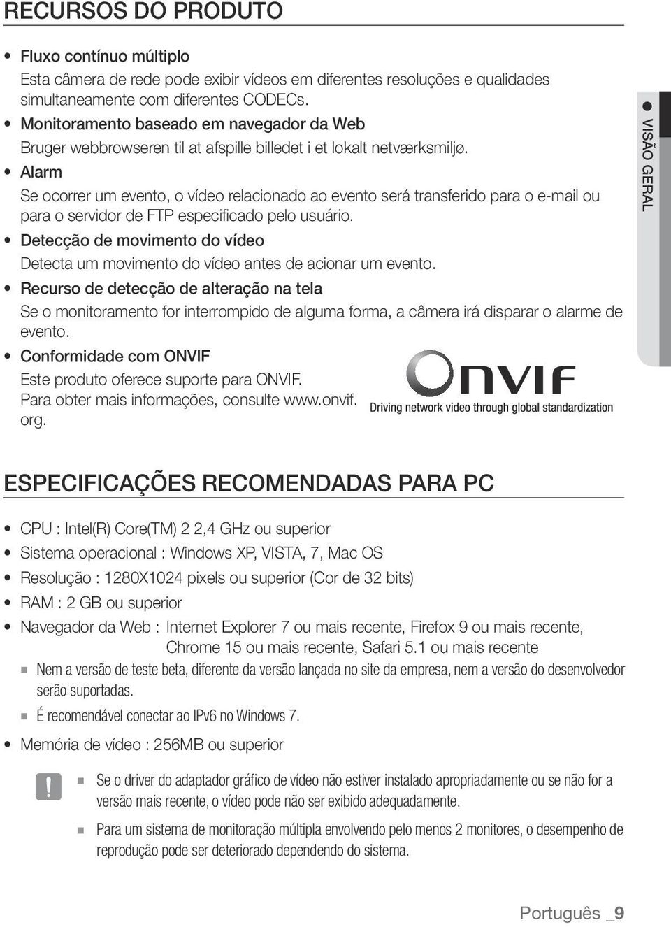 Alarm Se ocorrer um evento, o vídeo relacionado ao evento será transferido para o e-mail ou para o servidor de FTP especificado pelo usuário.