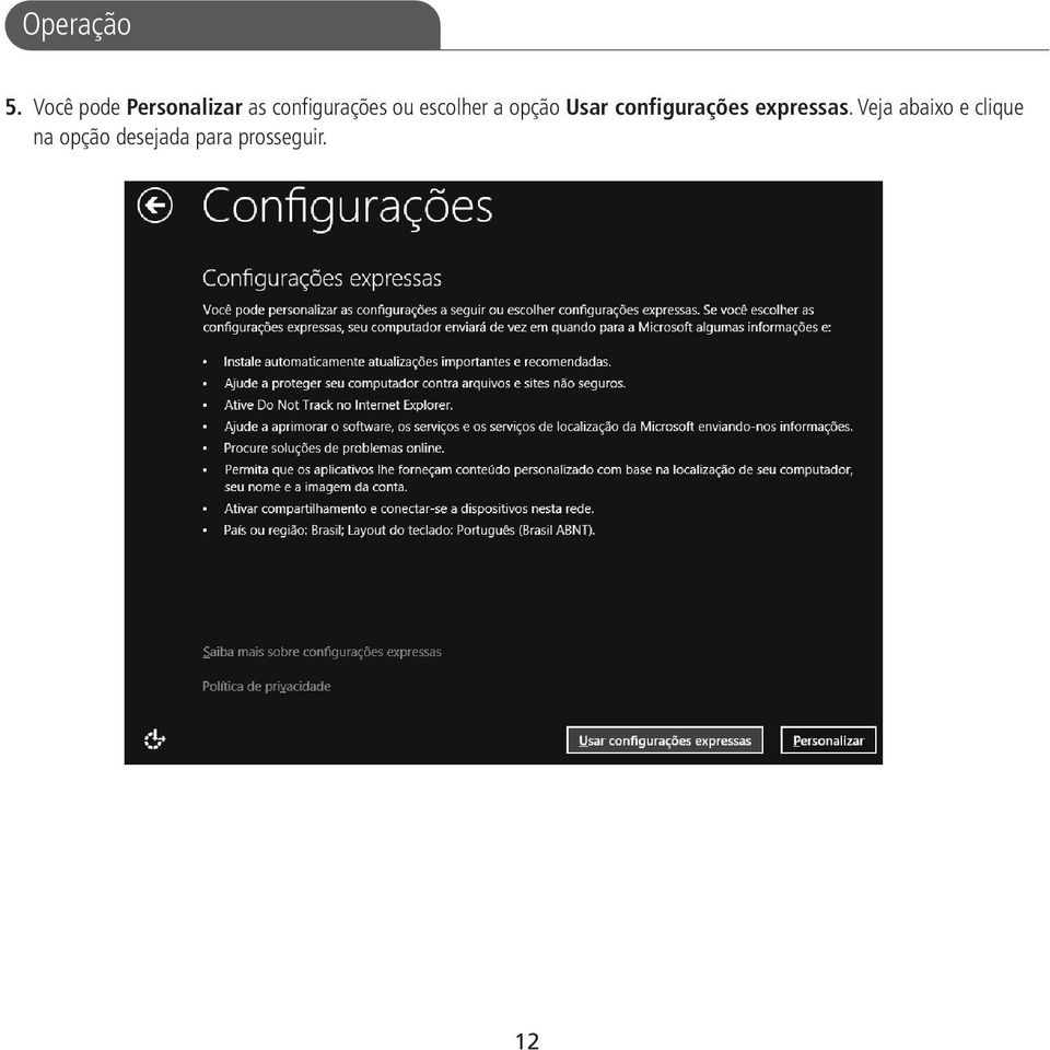 ou escolher a opção Usar configurações