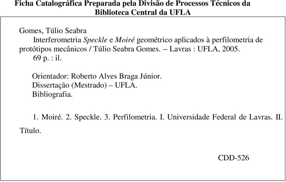 Seabra Gomes. -- Lavras : UFLA, 2005. 69 p. : il. Orientador: Roberto Alves Braga Júnior.