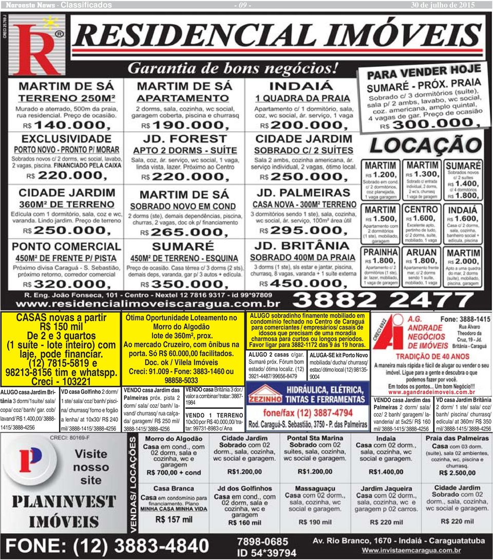 400,00/ 3888-1415/ 3888-4256 VD casa Golfinho 2 dorm/ 1 ste/ sala/ coz/ banh/ piscina/ churrasq/ forno e fogão a lenha/ at 10x30/ R$ 240 Ótima Oportunidade Loteamento no Morro do Algodão lote de