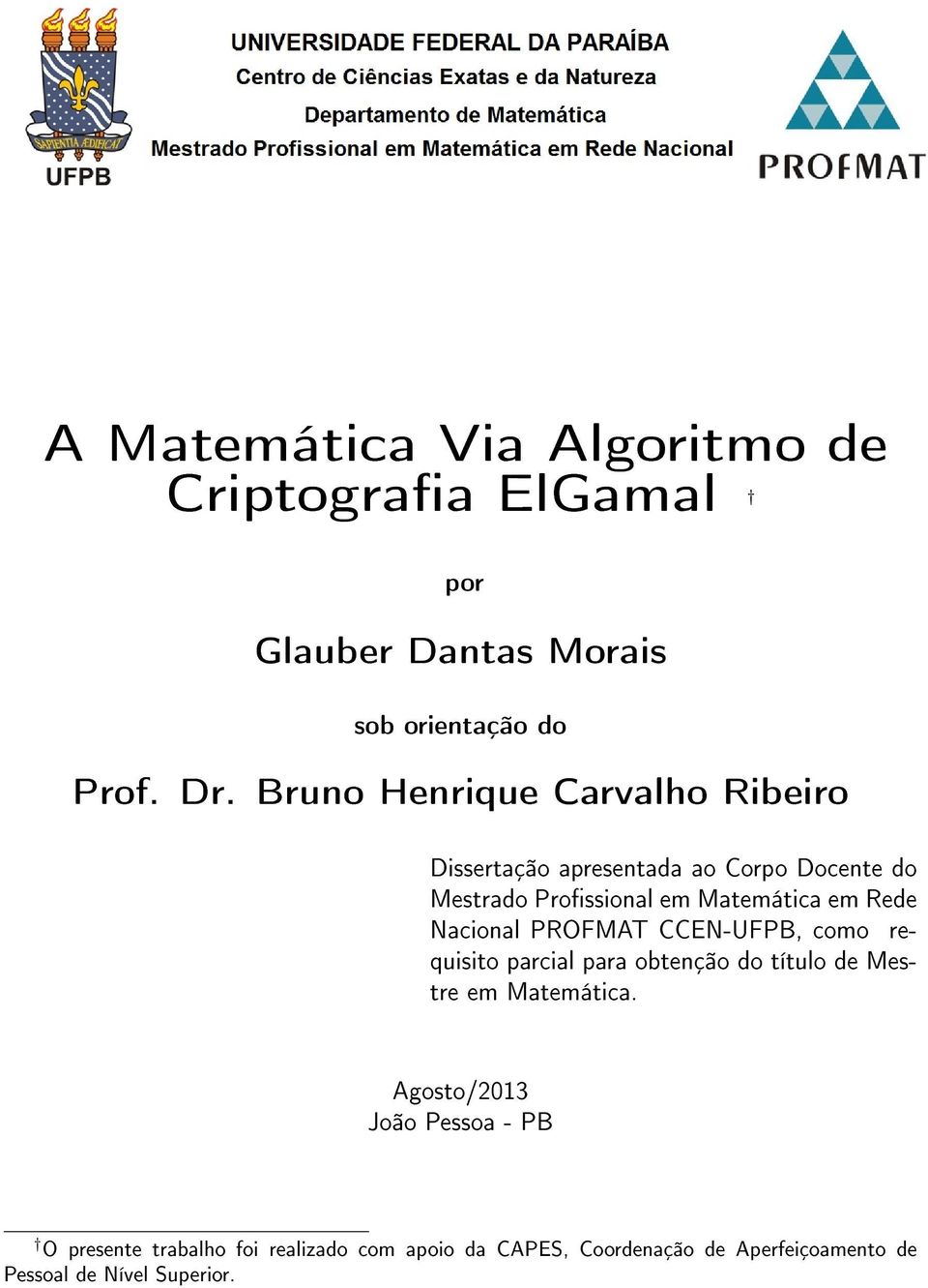 Rede Nacional PROFMAT CCEN-UFPB, como requisito parcial para obtenção do título de Mestre em Matemática.