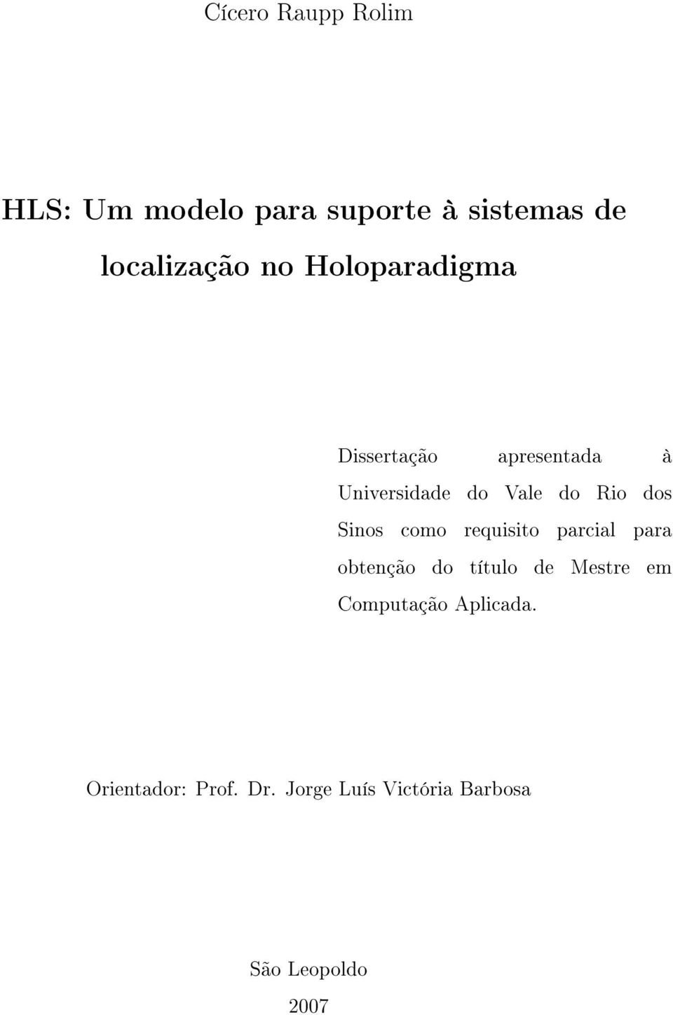 Sinos como requisito parcial para obtenção do título de Mestre em