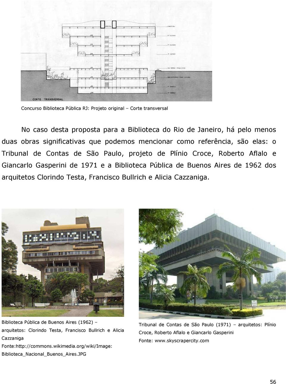arquitetos Clorindo Testa, Francisco Bullrich e Alicia Cazzaniga.