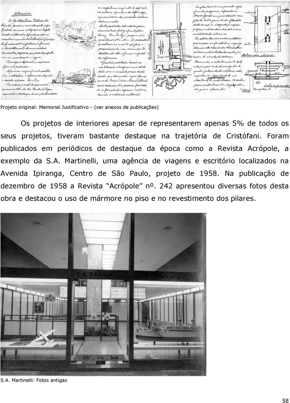 A. Martinelli, uma agência de viagens e escritório localizados na Avenida Ipiranga, Centro de São Paulo, projeto de 1958.