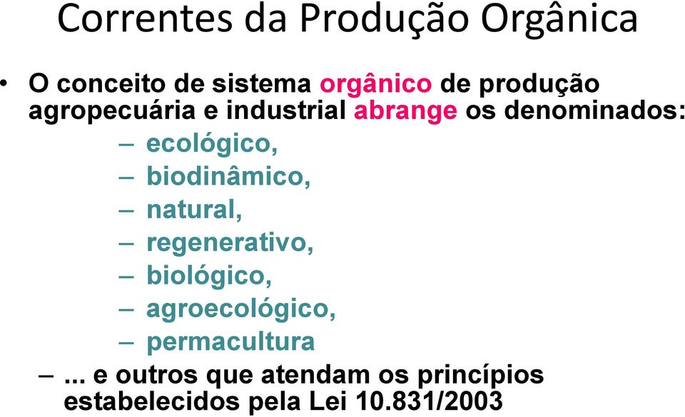 biodinâmico, natural, regenerativo, biológico, agroecológico,