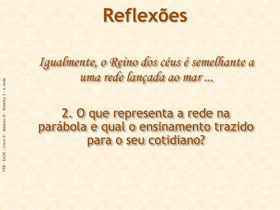 O que representa a rede na parábola e qual