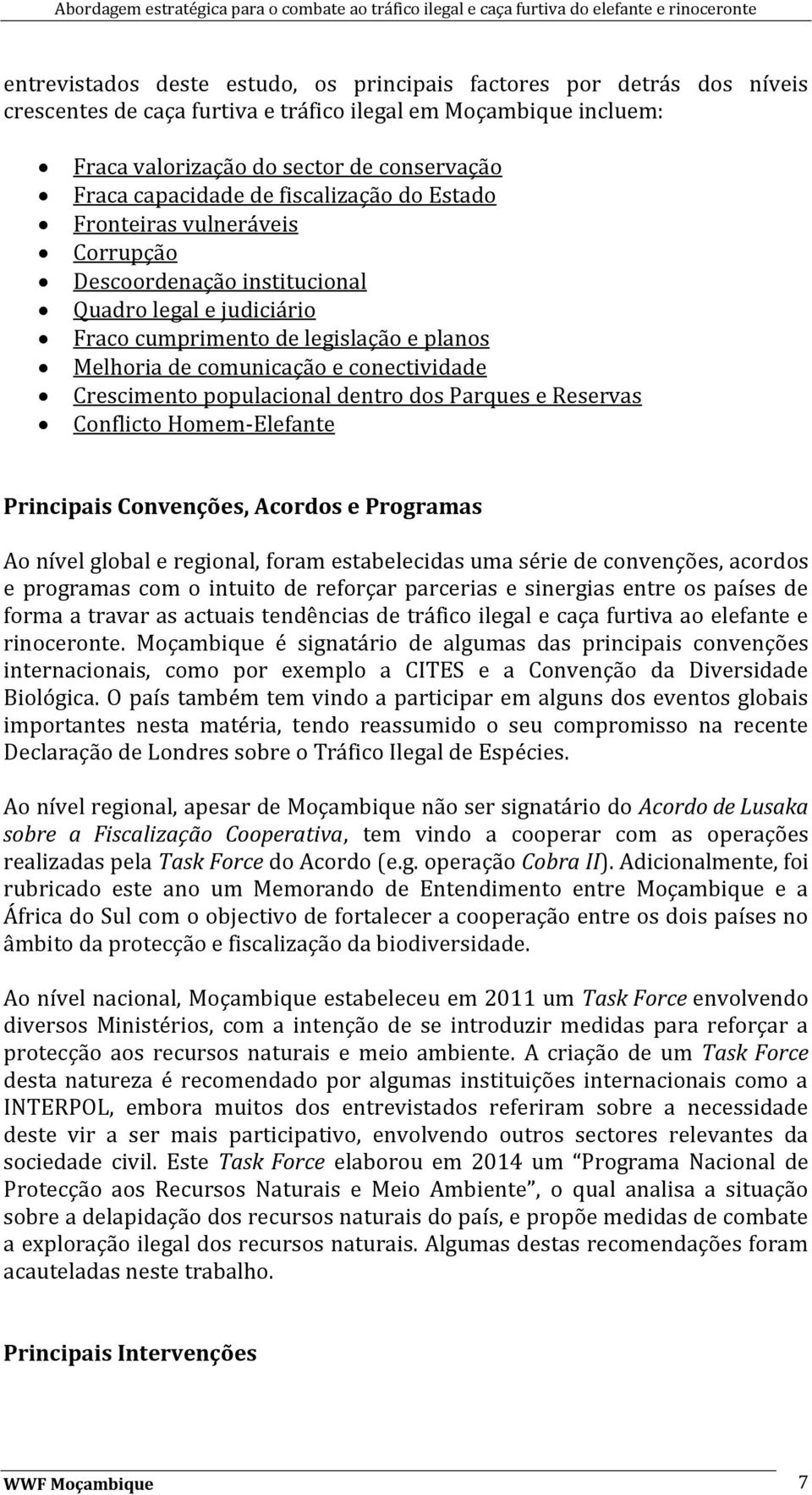 Crescimento populacional dentro dos Parques e Reservas Conflicto Homem-Elefante Principais Convenções, Acordos e Programas Ao nível global e regional, foram estabelecidas uma série de convenções,