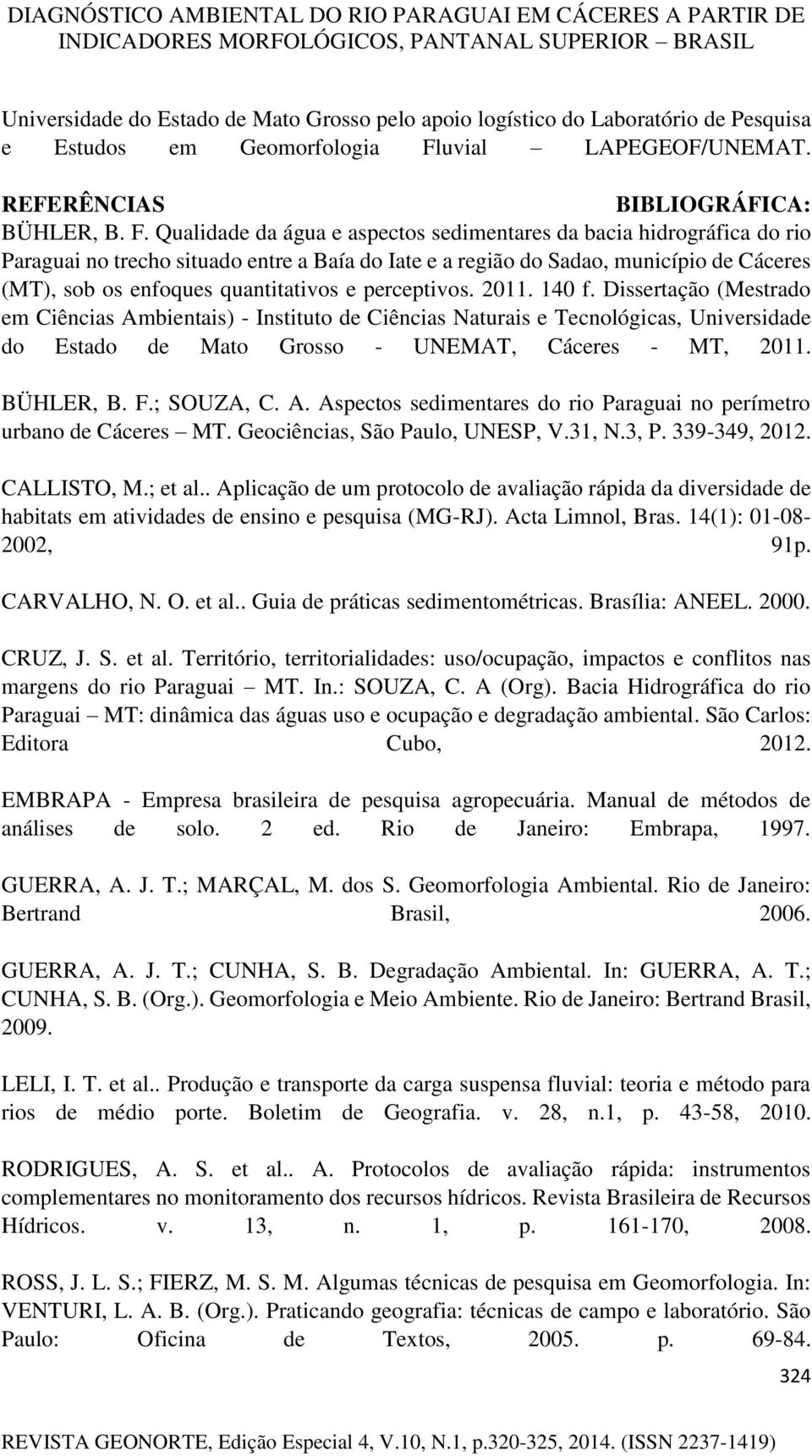 Qualidade da água e aspectos sedimentares da bacia hidrográfica do rio Paraguai no trecho situado entre a Baía do Iate e a região do Sadao, município de Cáceres (MT), sob os enfoques quantitativos e