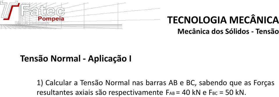 barras AB e BC, sabendo que as Forças