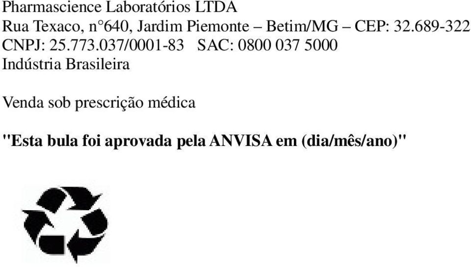 037/0001-83 SAC: 0800 037 5000 Indústria Brasileira Venda