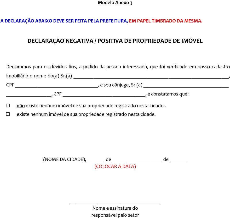 em nosso cadastro imobiliário o nome do(a) Sr.(a), CPF, e seu cônjuge, Sr.