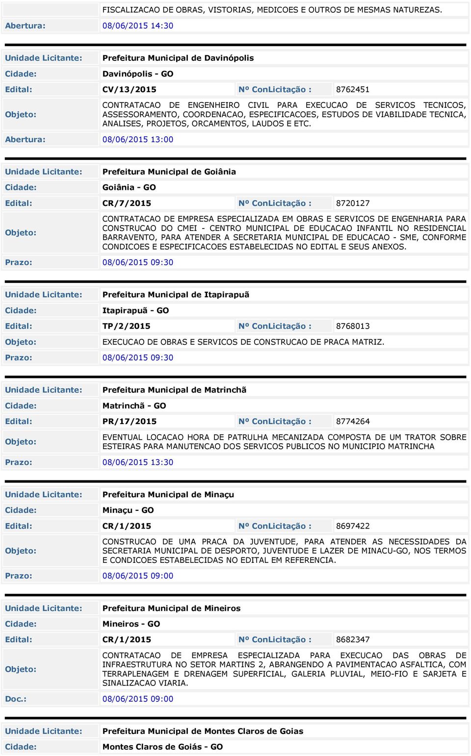 ESPECIFICACOES, ESTUDOS DE VIABILIDADE TECNICA, ANALISES, PROJETOS, ORCAMENTOS, LAUDOS E ETC.