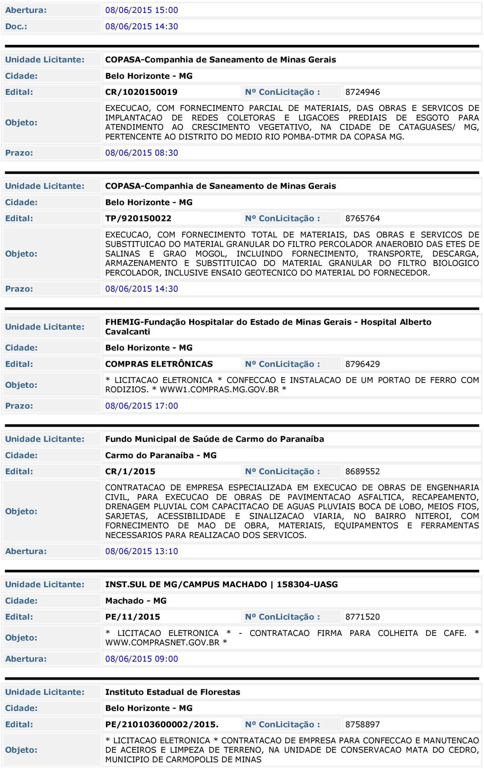 SERVICOS DE IMPLANTACAO DE REDES COLETORAS E LIGACOES PREDIAIS DE ESGOTO PARA ATENDIMENTO AO CRESCIMENTO VEGETATIVO, NA CIDADE DE CATAGUASES/ MG, PERTENCENTE AO DISTRITO DO MEDIO RIO POMBA-DTMR DA