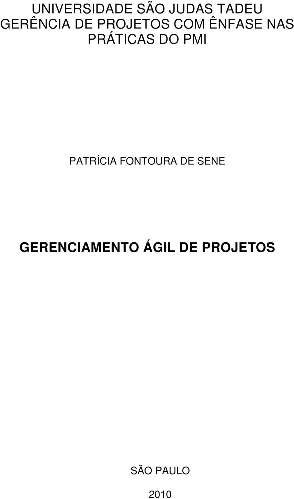 DO PMI PATRÍCIA FONTOURA DE SENE