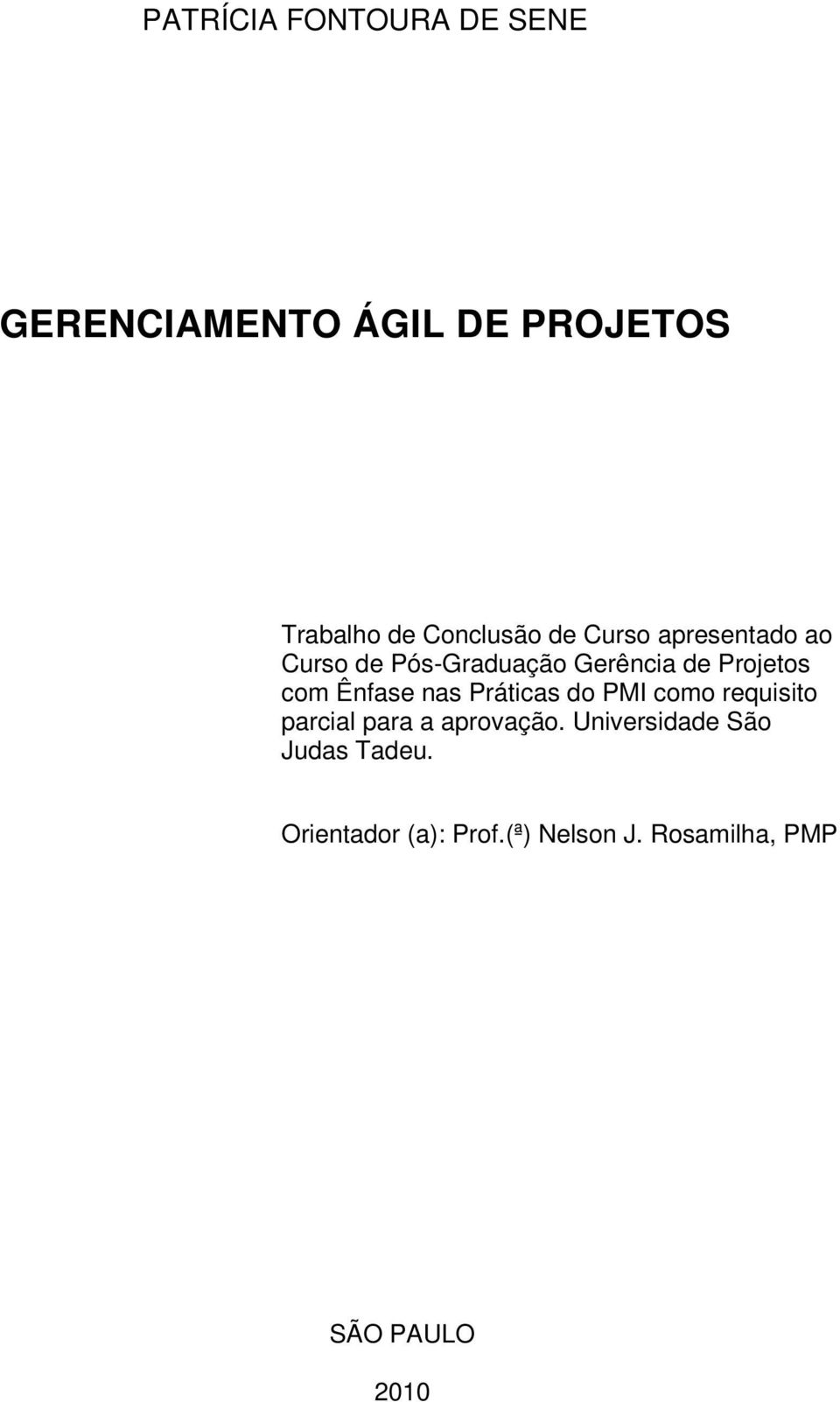 nas Práticas do PMI como requisito parcial para a aprovação.