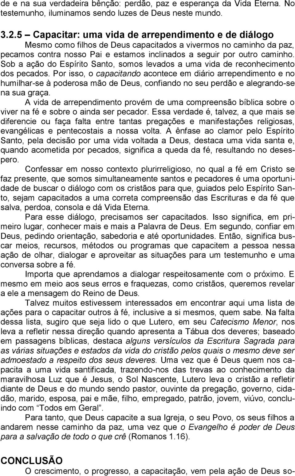 Sob a ação do Espírito Santo, somos levados a uma vida de reconhecimento dos pecados.