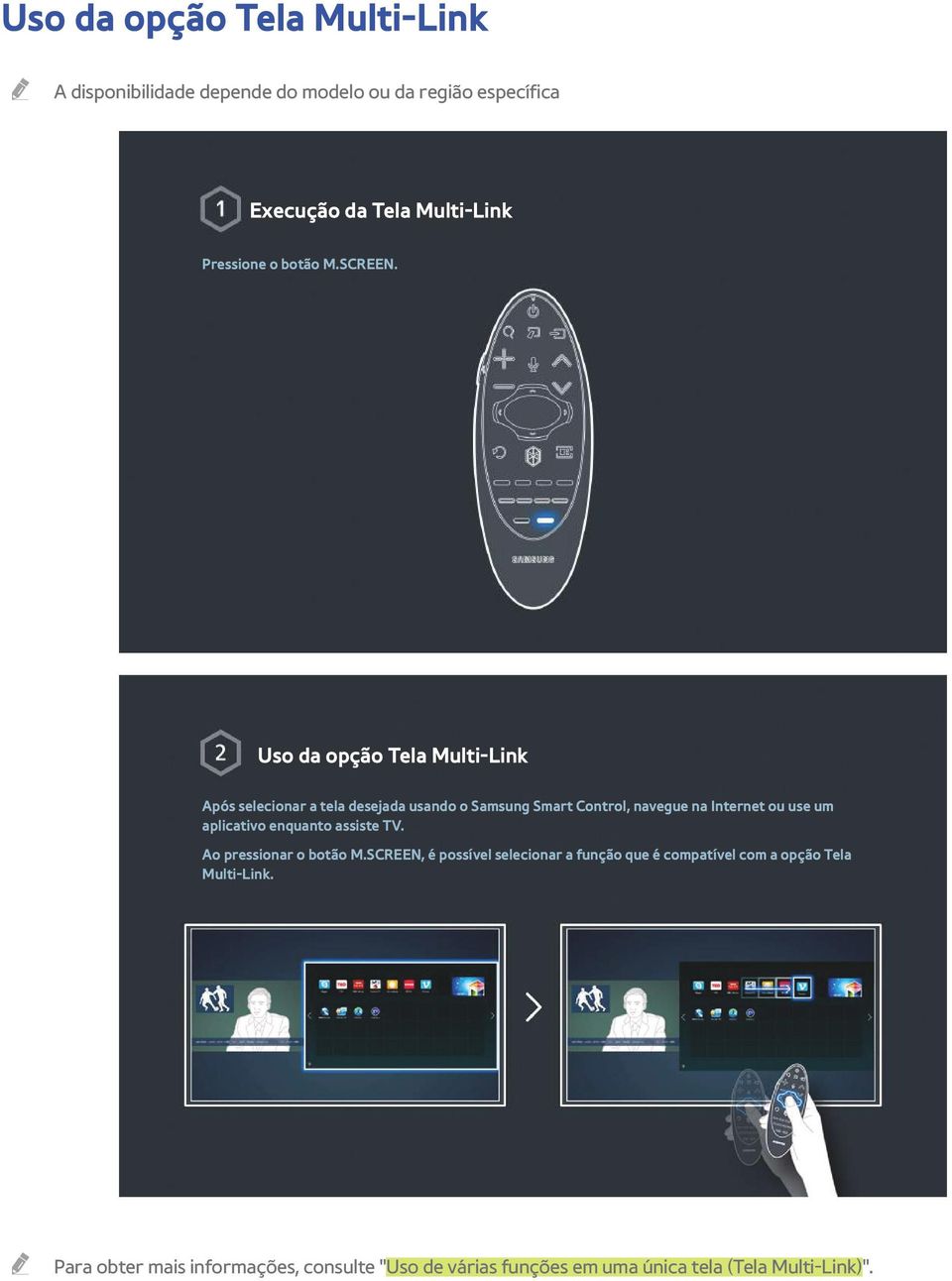 Uso da opção Tela Multi-Link Após selecionar a tela desejada usando o Samsung Smart Control, navegue na Internet ou use um