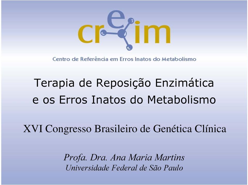 Brasileiro de Genética Clínica Profa. Dra.