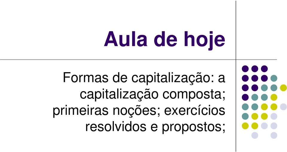 capitalização composta;