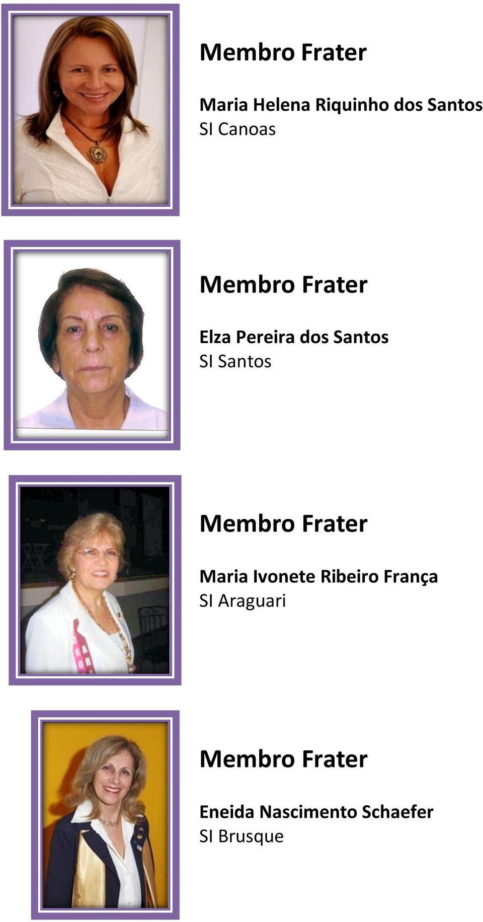 Santos Membro Frater Maria Ivonete Ribeiro França SI