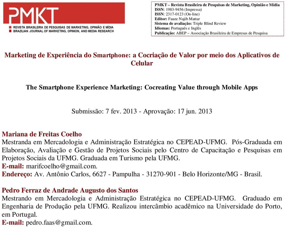 Experience Marketing: Cocreating Value through Mobile Apps Submissão: 7 fev. 2013 - Aprovação: 17 jun.