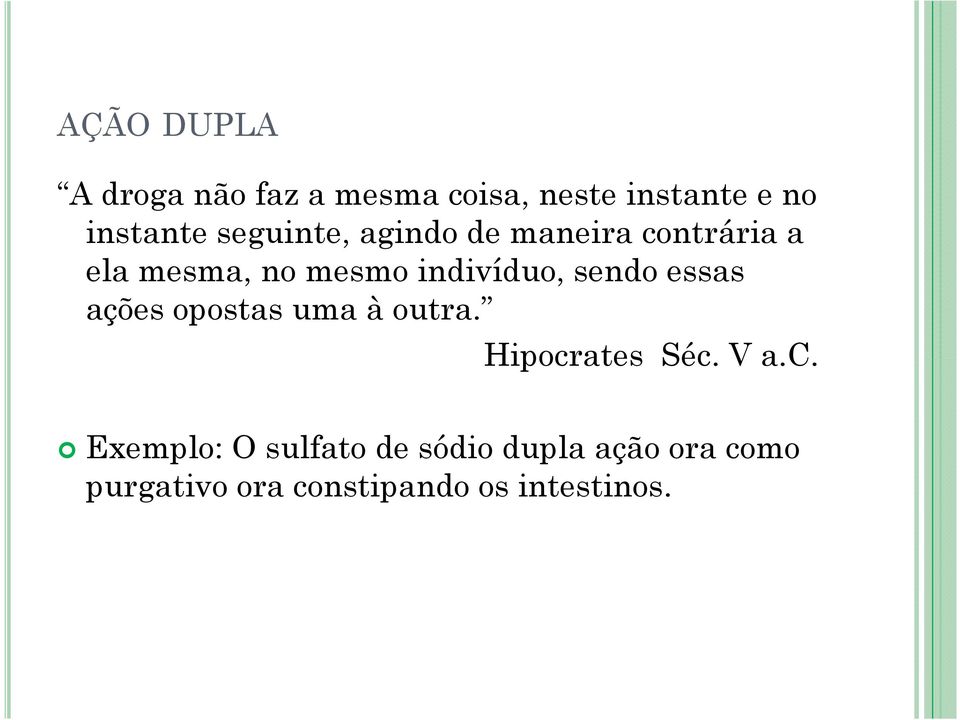 sendo essas ações opostas uma à outra. Hipocr